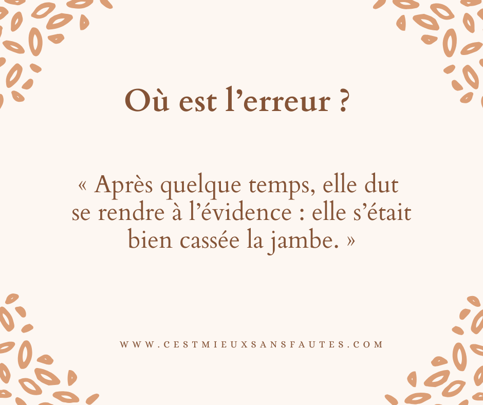 elle s'est cassé la jambe ou elle s'est cassée la jambe